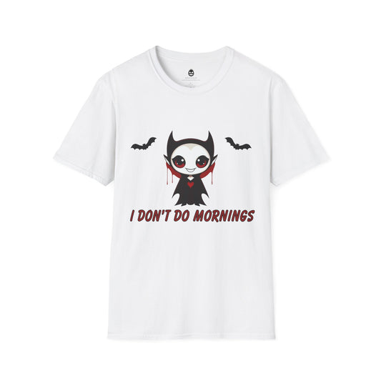 I Don't Do Mornings T-shirt.