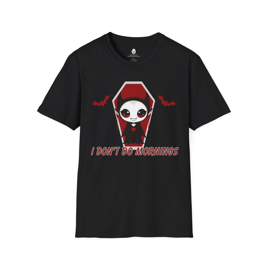 I Don't Do Mornings T-shirt.